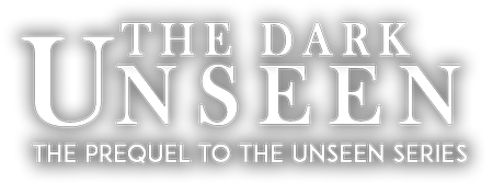The Dark Unseen